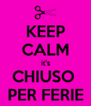 keep-calm-its-chiuso-per-ferie